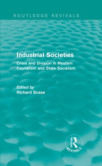 Cover Industrial Societies (Routledge Revivals)