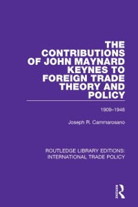 Cover Contributions of John Maynard Keynes to Foreign Trade Theory and Policy, 1909-1946