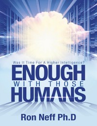 Cover Enough With Those Humans: Was It Time for a Higher Intelligence?