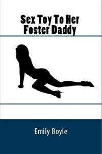 Cover Sex Toy To Her Foster Daddy: Extreme Taboo Erotica