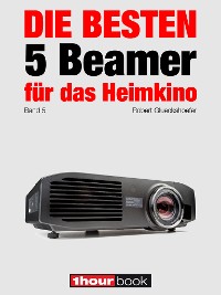 Cover Die besten 5 Beamer für das Heimkino (Band 5)