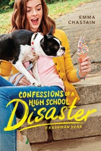 Cover Confessions of a High School Disaster