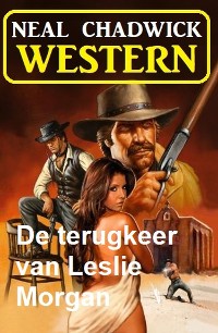 Cover De terugkeer van Leslie Morgan: Western