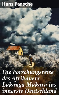 Cover Die Forschungsreise des Afrikaners Lukanga Mukara ins innerste Deutschland