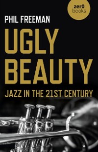 Cover Ugly Beauty: Jazz in the 21st Century