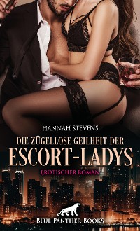 Cover Die zügellose Geilheit der Escort-Ladys | Erotischer Roman