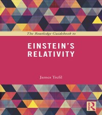 Cover The Routledge Guidebook to Einstein''s Relativity