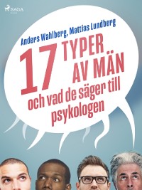 Cover 17 typer av män - och vad de säger till psykologen