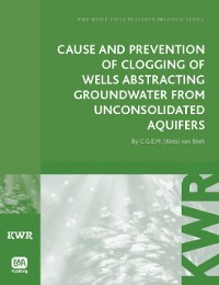 Cover Cause and Prevention of Clogging of Wells Abstracting Groundwater from Unconsolidated Aquifers