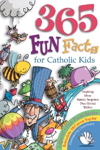 Cover 365 Fun Facts for Catholic Kids