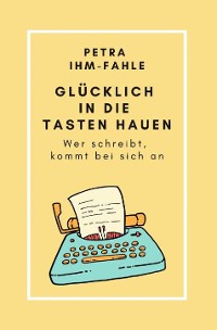 Cover Glücklich in die Tasten hauen