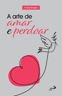 Cover A Arte de Amar e Perdoar