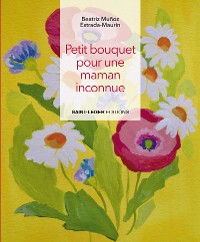 Cover Petit bouquet pour une maman inconnue