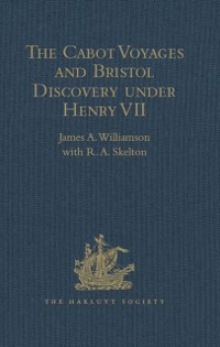 Cover Cabot Voyages and Bristol Discovery under Henry VII