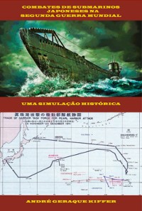 Cover Combates De Submarinos Japoneses Na Segunda Guerra Mundial