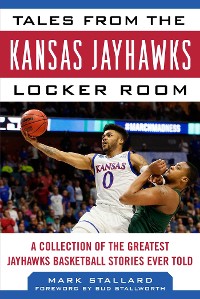 Cover Tales from the Kansas Jayhawks Locker Room