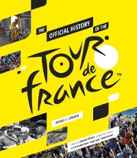 Cover The Official History of The Tour De France : The Official History