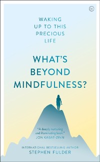 Cover What's Beyond Mindfulness?