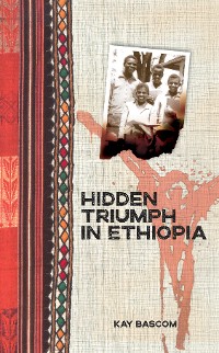 Cover Hidden Triumph in Ethiopia