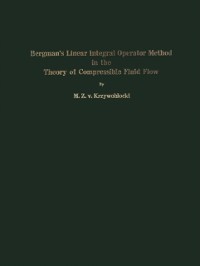 Cover Bergman’s Linear Integral Operator Method in the Theory of Compressible Fluid Flow