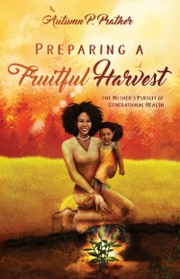 Cover Preparing a Fruitful Harvest