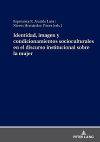 Cover Identidad, imagen y condicionamientos socioculturales en el discurso institucional sobre la mujer