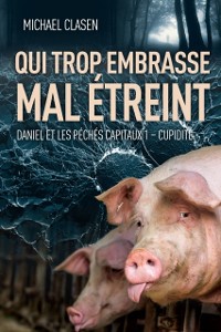 Cover Qui trop embrasse mal étreint