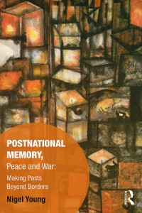 Cover Postnational Memory, Peace and War