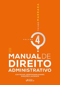 Cover MANUAL DE DIREITO ADMINISTRATIVO - VOLUME 4 - 1ª EDIÇÃO - 2025