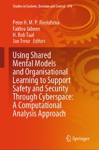 Cover Using Shared Mental Models and Organisational Learning to Support Safety and Security Through Cyberspace: A Computational Analysis Approach