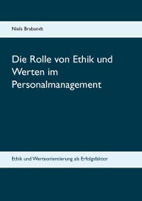 Cover Die Rolle von Ethik und Werten im Personalmanagement