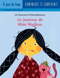 Cover La jaunisse de Mimi Réglisse - Niveau de lecture 4