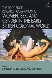 Cover Routledge Companion to Women, Sex, and Gender in the Early British Colonial World