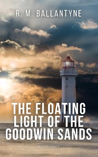Cover The Floating Light of the Goodwin Sands