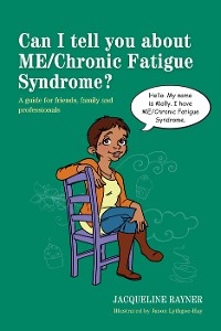 Cover Can I tell you about ME/Chronic Fatigue Syndrome?