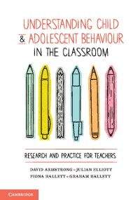Cover Understanding Child and Adolescent Behaviour in the Classroom
