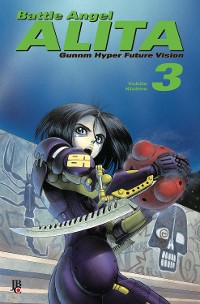 Cover Battle Angel Alita - Gunnm Hyper Future Vision vol. 03