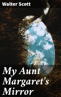 Cover My Aunt Margaret's Mirror