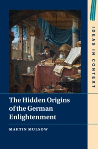 Cover Hidden Origins of the German Enlightenment
