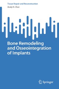 Cover Bone Remodeling and Osseointegration of Implants