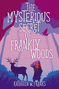Cover Mysterious Secret of Frankly Woods