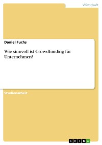 Cover Wie sinnvoll ist Crowdfunding für Unternehmen?