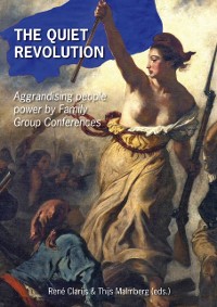Cover The quiet revolution : Aggrandising people power by Family Group Conferences