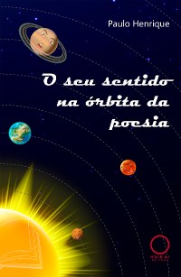 Cover O seu sentido na órbita da poesia