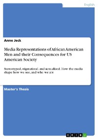 Cover Media Representations of African American Men and their Consequences for US American Society
