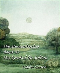 Cover Die Sternenbücher Band 10  Das Symbol für Solitan