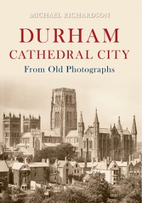 Cover Durham Cathedral City from Old Photographs