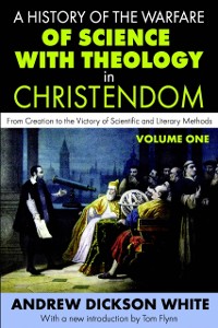 Cover History of the Warfare of Science with Theology in Christendom