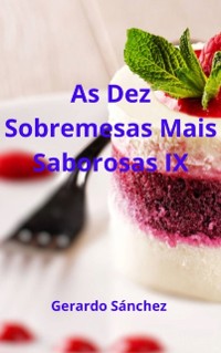 Cover As Dez Sobremesas Mais Saborosas IX