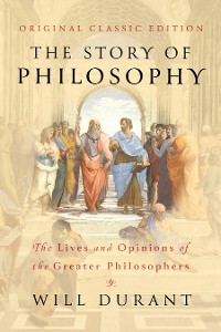 Cover The Story of Philosophy (Original Classic Edition)